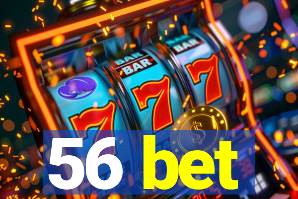 56 bet